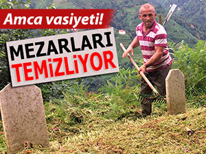 AMCASI İSTEDİ; 20 YILDIR MEZAR TEMİZLİYOR!