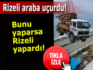 RİZELİ ARABA UÇURDU!