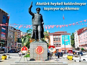 Atatürk heykeli kaldırılmıyor, taşınıyor açıklaması
