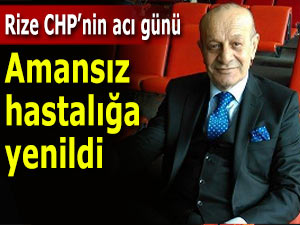 Rize CHP'nin acı kaybı