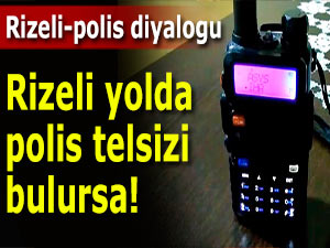 Rizeli vatandaş yolda polis telsizi bulursa