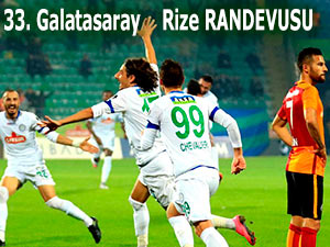 Galatasaray ile Rizespor 33. randevuda