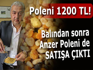 Anzer Balı'ndan sonra Anzer Poleni de piyasaya sürüldü