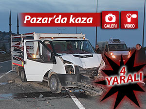 Pazar'da trafik kazası: 4 yaralı