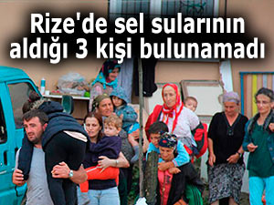 Rize'de sel sularının aldığı 3 kişi bulunamadı