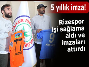 Rizespor'da Kweuke ve Orhan imzaları attı