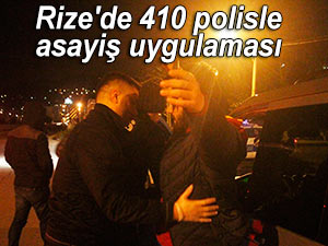 Rize'de 410 polisle asayiş uygulaması