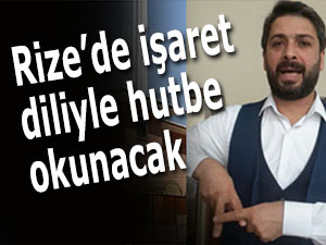 Rize’de işaret diliyle hutbe okunacak