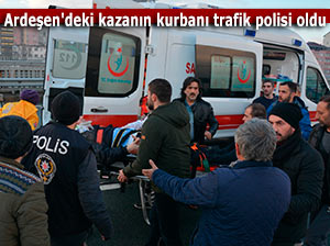 Ardeşen'deki kazanın kurbanı trafik polisi oldu