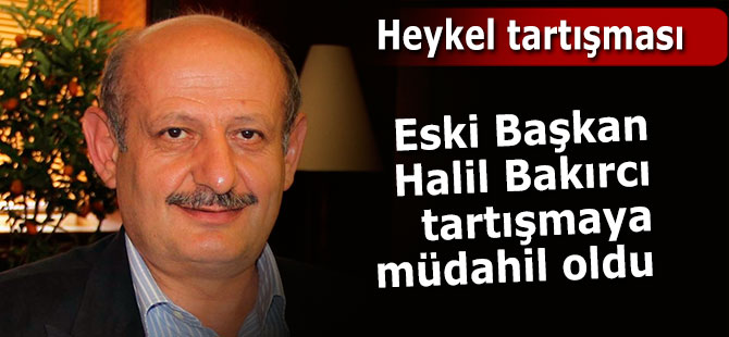 Bakırcı: 'Heykel kaldırılmamış, taşınmıştır'