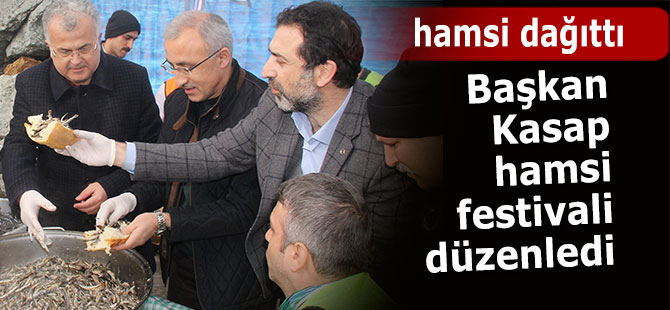 Rize Belediye Başkanı Kasap'tan hamsi servisi