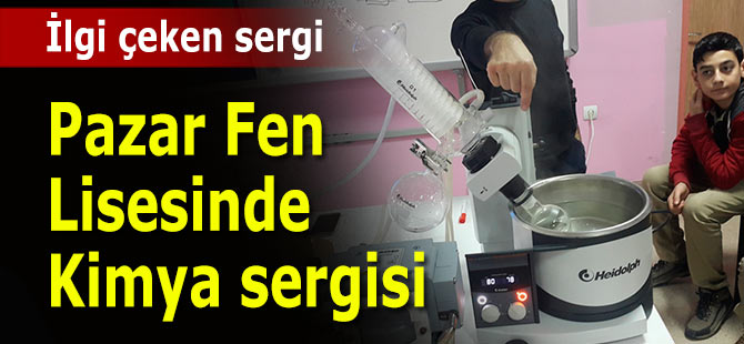 PAZAR FEN LİSESİNDE KİMYA BİLİM SERGİSİ