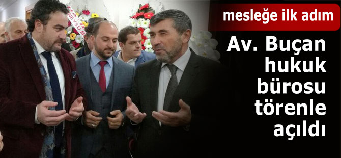 Av. Mustafa Buçan Hukuk ve Danışmanlık Bürosu açıldı