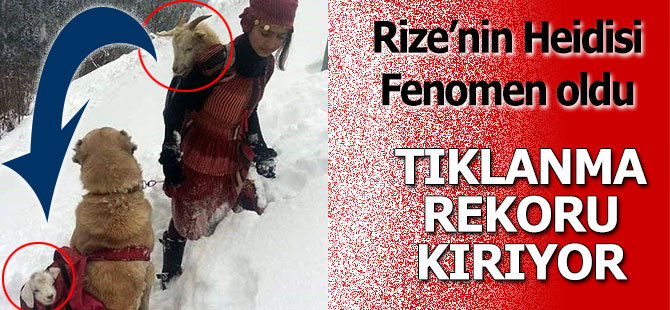 Rize’nin Heidisi bir anda fenomen oldu!