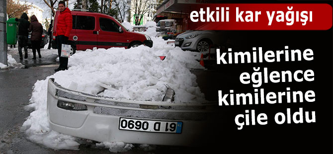 Kar, kimilerine eğlence kimilerine ise çile