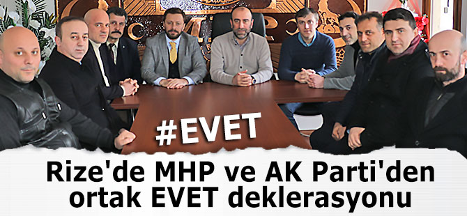 Rize'de MHP ve AK Parti'den ortak EVET deklerasyonu