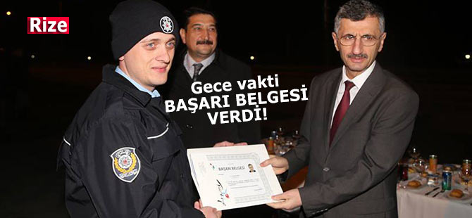 Rize'de başarılı polislere gece vakti belgeleri verildi!