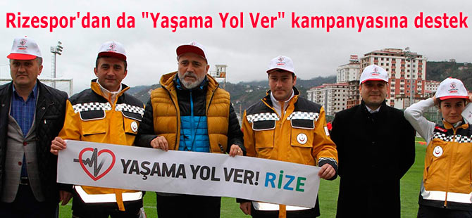 Rizespor'dan da "Yaşama Yol Ver" kampanyasına destek