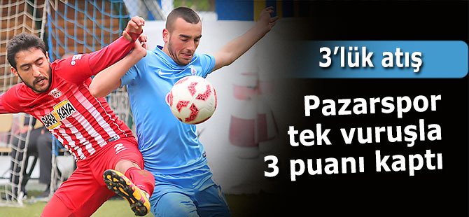 Pazarspor tek attı 3 aldı: 1-0