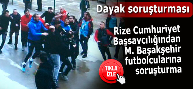 Rize Cumhuriyet Başsavcılığından 'Medipol Başakşehir' soruşturması