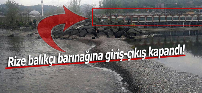 Rize'de balıkçı barınağı girişi kapandı