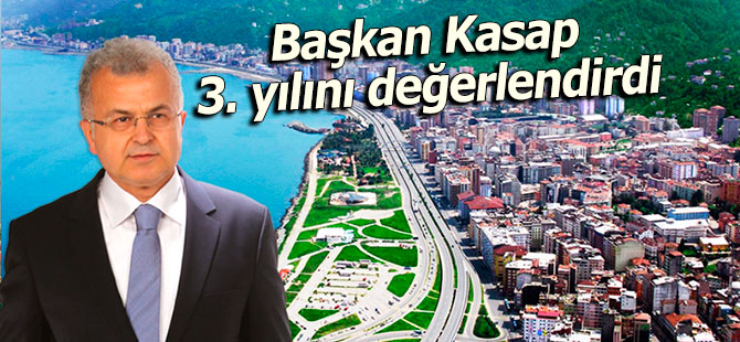 BAŞKAN KASAP 3. YILI DEĞERLENDİRDİ