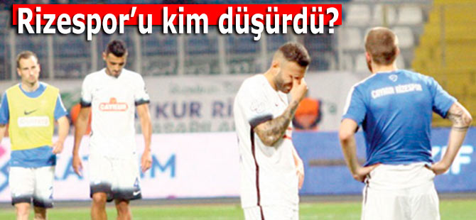 BU RİZE’Yİ SEN KÜME DÜŞÜRDÜN HOCAM!