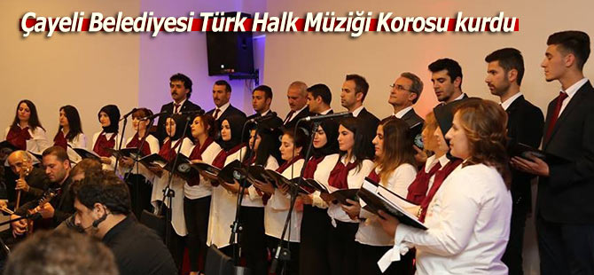 Çayeli Belediyesi Türk Halk Müziği Korosu kurdu