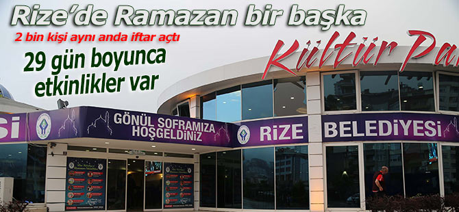 RİZE’DE RAMAZAN BİR BAŞKA