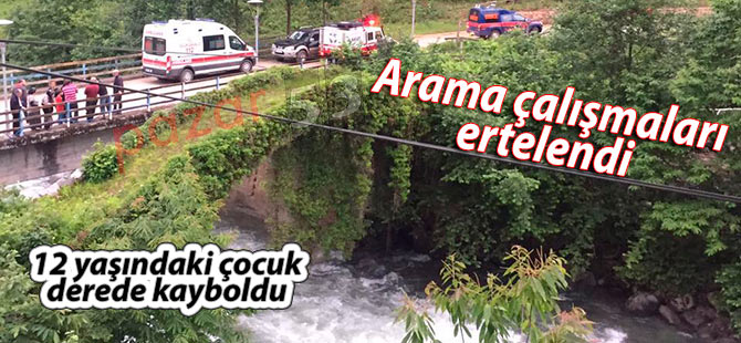 Dereye düşen çocuk için arama çalışması ertelendi