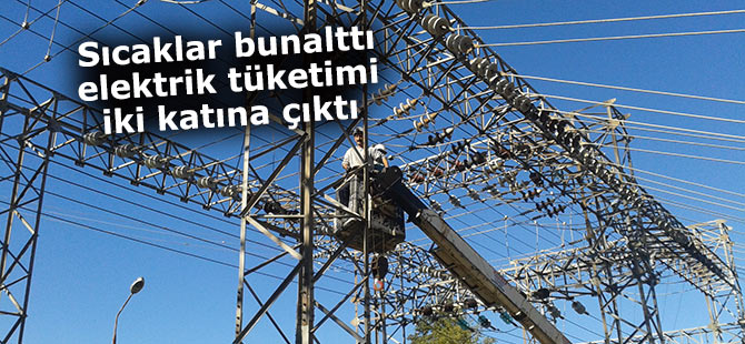 Sıcaklar bunalttı, elektrik tüketimi iki katına çıktı