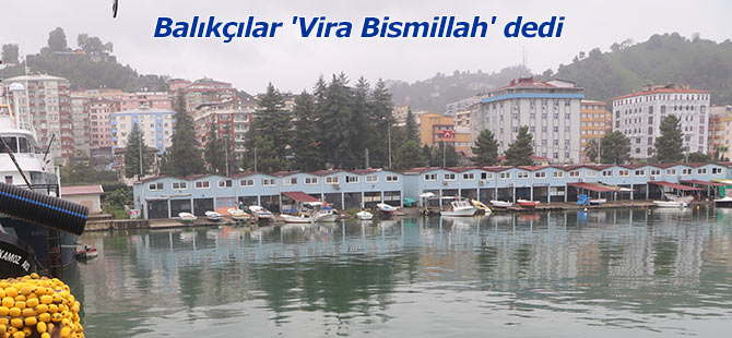 Balıkçılar 'Vira Bismillah' dedi