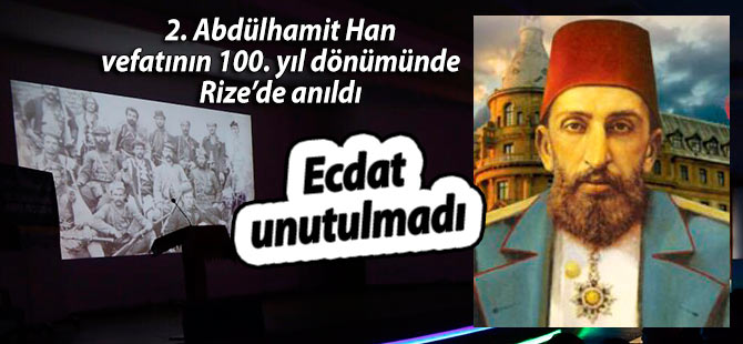 2. Abdülhamit Han, vefatının 100. yıl dönümünde anıldı