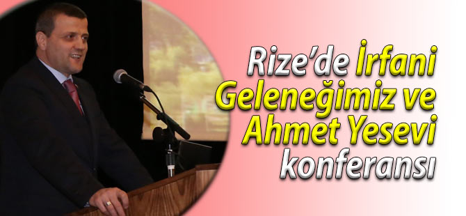 Rize'de Ahmet Yesevi konferansı