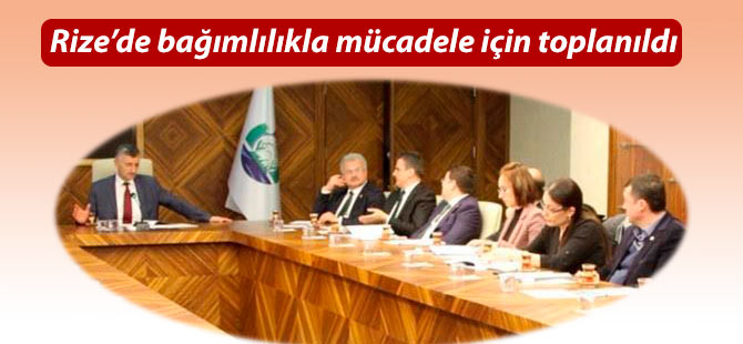 Rize’de bağımlılıkla mücadele için toplanıldı