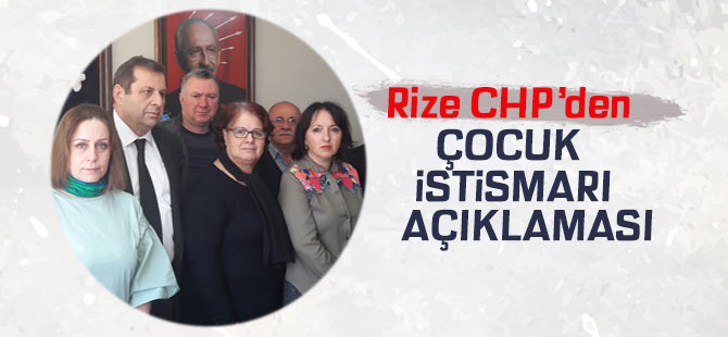 Rize CHP'den çocuk istismarı açıklaması