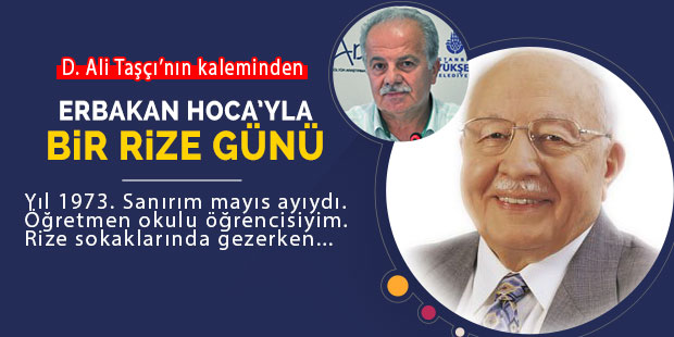 ERBAKAN HOCA’YLA BİR RİZE GÜNÜ