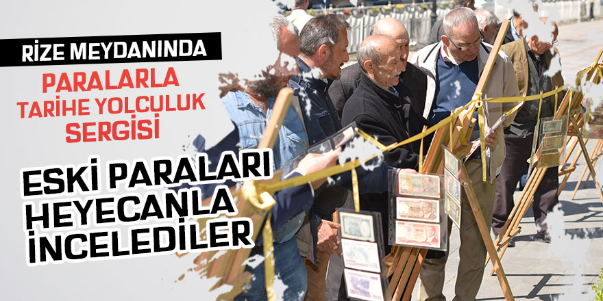 Rize'de 'Paralarla Tarihe Yolculuk' sergisi