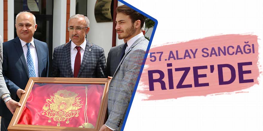 57. Alay Sancağı Rize’de