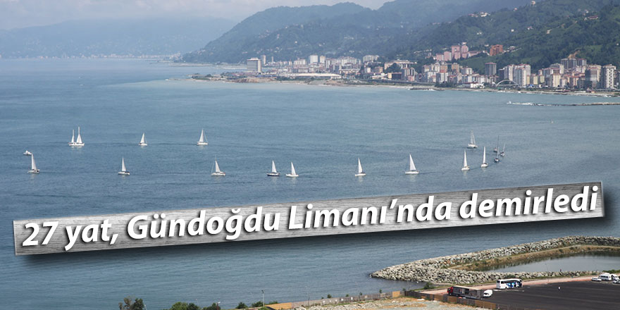 27 yat, Rize Gündoğdu Limanı’nda demirledi