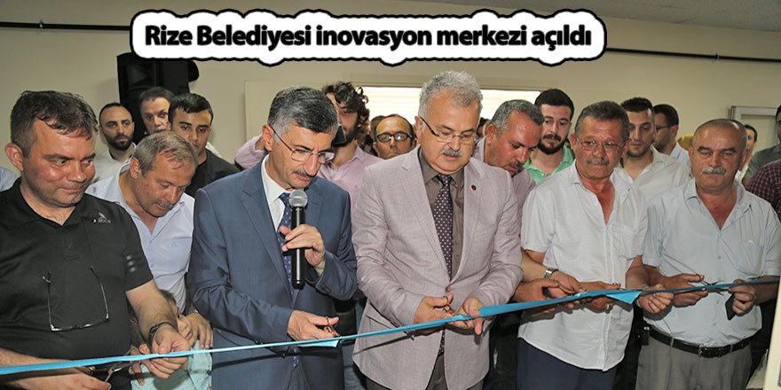 Rize Belediyesi inovasyon merkezi açıldı