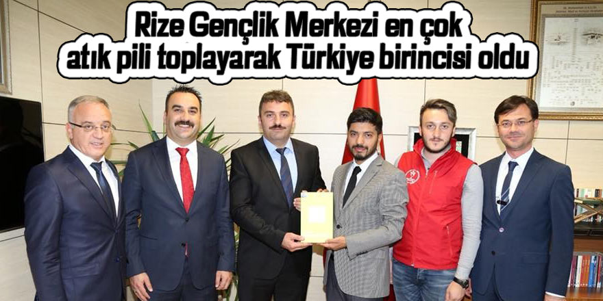Rize Gençlik Merkezi en çok atık pili toplayarak Türkiye birincisi oldu