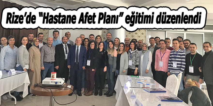 Rize’de “Hastane Afet Planı” eğitimi düzenlendi