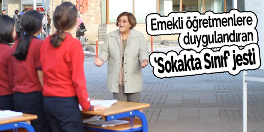 Emekli öğretmenlere duygulandıran ‘Sokakta Sınıf’ jesti