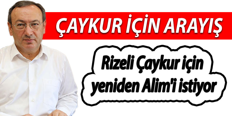 Rizeli Çaykur için yeniden Alim'i istiyor