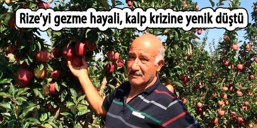 Rize’yi gezme hayali kalp krizine yenik düştü