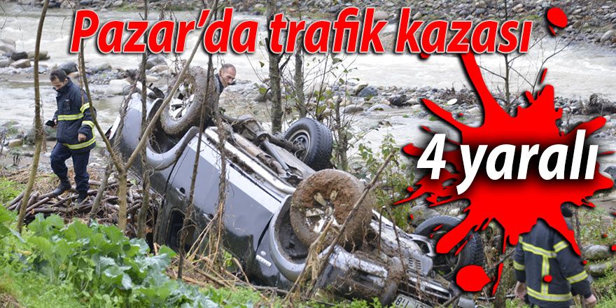 Pazar'da trafik kazası: 4 yaralı