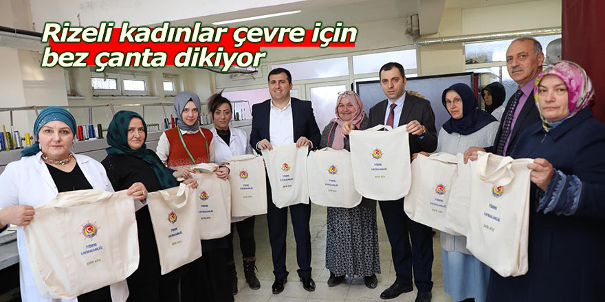 Rizeli kadınlardan çevre için bez çanta