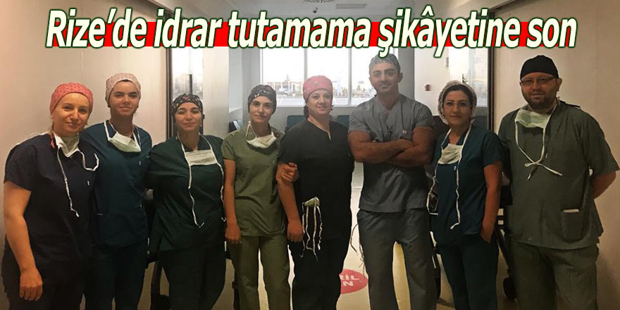 Rize’de idrar tutamama şikâyetine son