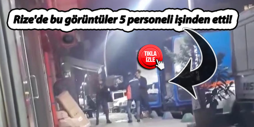 Rize'de bu görüntüler 5 personeli işinden etti!